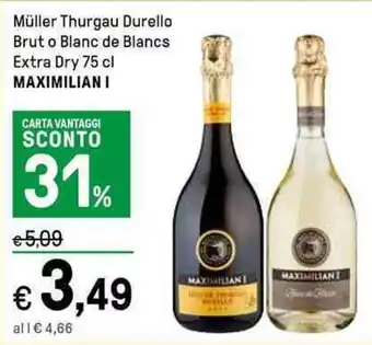 Iper La Grande Müller Thurgau Durello Brut o Blanc de Blancs Extra Dry 75 cl MAXIMILIAN I offerta