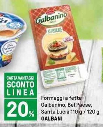 Iper La Grande Formaggi a fette Galbanino, Bel Paese, Santa Lucia 110 g / 120 g GALBANI offerta