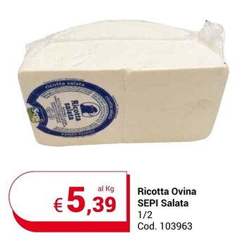 Centro Cash Ricotta Ovina SEPI Salata 1/2 offerta