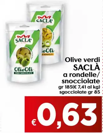 Maxi Supermercati Sacla' Olive verdi a rondelle/snocciolate 185gr/85gr offerta
