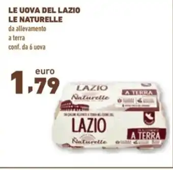 Spazio Conad LE UOVA DEL LAZIO LE NATURELLE conf. da 6 uova offerta