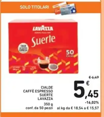 Spazio Conad CIALDE CAFFÈ ESPRESSO SUERTE LAVAZZA 350 g conf. da 50 pezzi offerta
