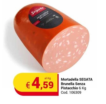 Centro Cash Mortadella SEGATA Brunella Senza Pistacchio 6 Kg offerta