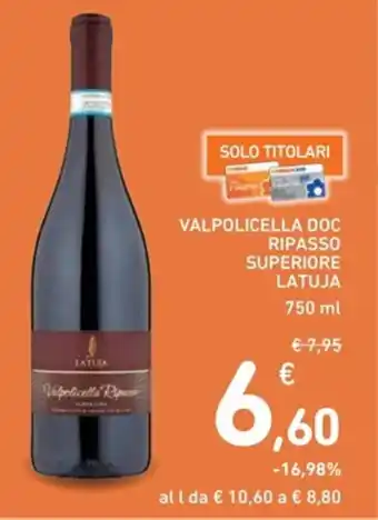 Spazio Conad VALPOLICELLA DOC RIPASSO SUPERIORE LATUJA 750 ml offerta