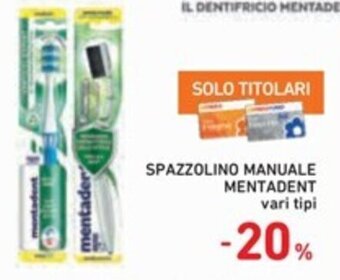 Spazio Conad SPAZZOLINO MANUALE MENTADENT vari tipi offerta