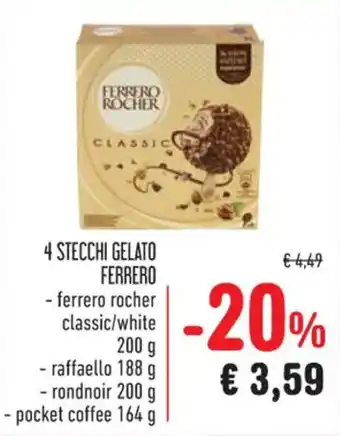 Spazio Conad 4 STECCHI GELATO FERRERO - ferrero rocher classic/white 200 g - raffaello 188 g - rondnoir 200 g - pocket coffee 164 g offerta