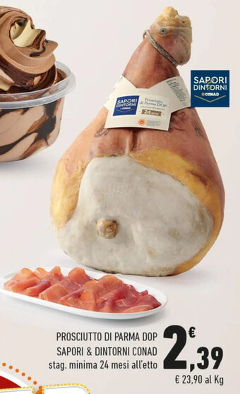 Conad PROSCIUTTO DI PARMA DOP SAPORI & DINTORNI CONAD stag. minima 24 mesi offerta