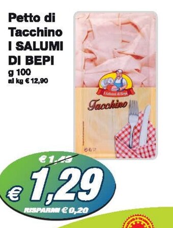 Prix Quality Petto di Tacchino I SALUMI DI BEPI g 100 offerta