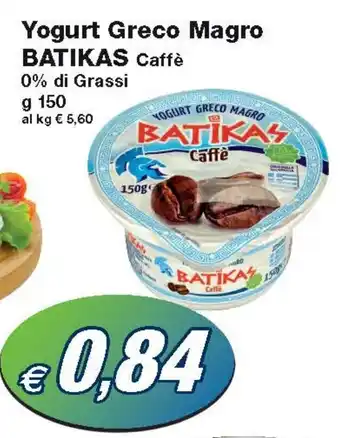 Prix Quality Yogurt Greco Magro BATIKAS Caffè 0% di Grassi g 150 offerta
