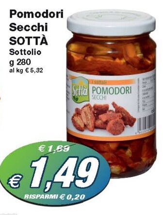 Prix Quality Pomodori Secchi SOTTÀ Sottolio g 280 offerta