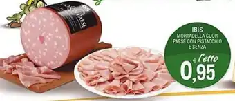 Al Discount IBIS MORTADELLA CUOR PAESE CON PISTACCHIO E SENZA offerta