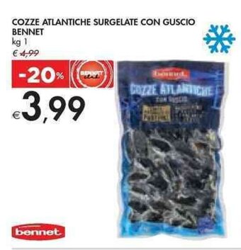 Bennet COZZE ATLANTICHE SURGELATE CON GUSCIO BENNET kg 1 offerta