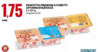 Eurospin PANCETTA PREMIUM A CUBETTI AFFUMICATA/DOLCE 2 x 100 g offerta