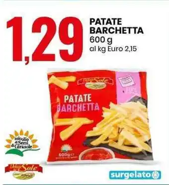 Eurospin PATATE BARCHETTA 600 g offerta
