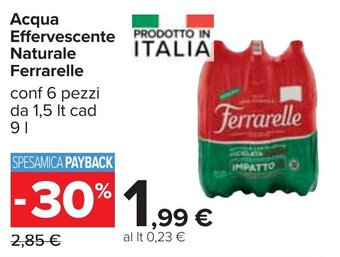 Carrefour Acqua Effervescente Naturale Ferrarelle conf 6 pezzi da 1,5 It cad 9 l offerta