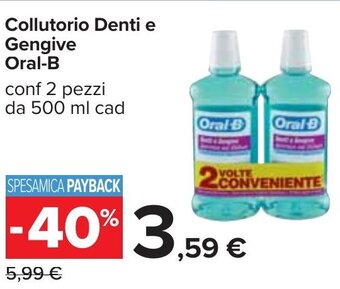 Carrefour Collutorio Denti e Gengive Oral-B conf 2 pezzi da 500 ml offerta