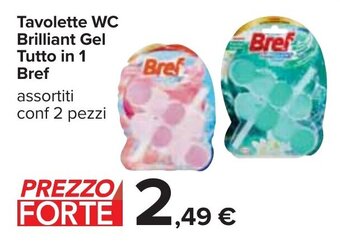 Carrefour Tavolette WC Brilliant Gel Tutto in 1 Bref assortiti conf 2 pezzi offerta