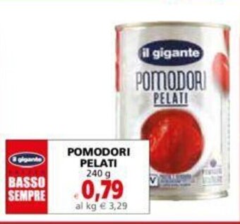Il Gigante POMODORI PELATI 240 g offerta