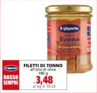 Il Gigante FILETTI DI TONNO all'olio di oliva 180 g offerta
