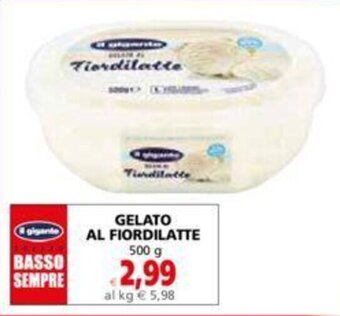 Il Gigante GELATO AL FIORDILATTE 500 g offerta