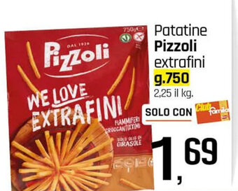 Famila Patatine Pizzoli extrafini g.750 offerta