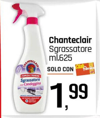 Famila Chanteclair Sgrassatore ml.625 offerta