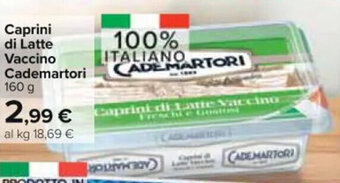 Carrefour Market Caprini di Latte Vaccino Cademartori 160 g offerta