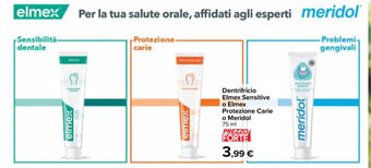 Carrefour Market Dentrifricio Elmex Sensitive o Elmex Protezione Carie o Meridol 75 ml offerta