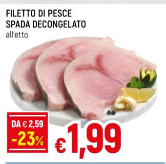 Galassia FILETTO DI PESCE SPADA DECONGELATO all'etto offerta