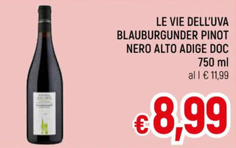 A&O LE VIE DELL'UVA BLAUBURGUNDER PINOT NERO ALTO ADIGE DOC 750 ml offerta