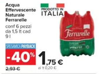 Carrefour Iper Acqua Effervescente PRODOTTO IN Naturale ITALIA Ferrarelle conf 6 pezzi da 1,5 It cad 9 l offerta