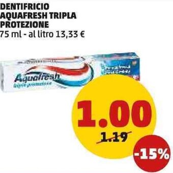 PENNY DENTIFRICIO AQUAFRESH TRIPLA PROTEZIONE 75 ml offerta