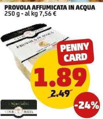 PENNY PROVOLA AFFUMICATA IN ACQUA 250 g offerta