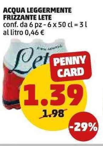 PENNY ACQUA LEGGERMENTE FRIZZANTE LETE conf. da 6 pz - 6 x 50 cl offerta