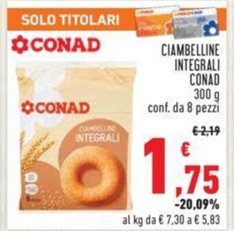 Conad CIAMBELLINE INTEGRALI CONAD 300 g conf. da 8 pezzi offerta