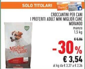 Conad CROCCANTINI PER CANI I PREFERITI ADULT MINI MIGLIOR CANE MORANDO 1,5 kg offerta