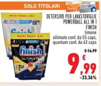 Conad DETERSIVO PER LAVASTOVIGLIE POWERBALL ALL IN 1 finish offerta