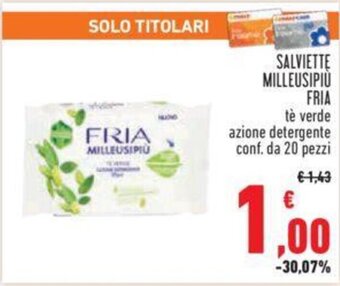 Conad SALVIETTE MILLEUSIPIÙ FRIA offerta