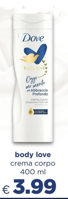 Acqua & Sapone Dove body love crema corpo 400 ml offerta