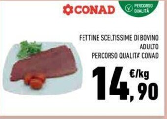 Conad FETTINE SCELTISSIME DI BOVINO PERCORSO QUALITA' CONAD offerta