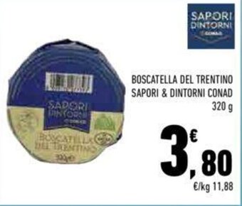 Conad SAPORI DINTORNI BOSCATELLA DEL TRENTINO SAPORI & DINTORNI CONAD 320 g offerta