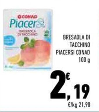 Conad BRESAOLA DI TACCHINO PIACERSI CONAD 100 g offerta