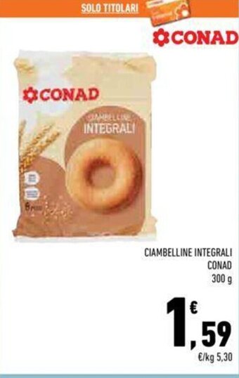 Conad CIAMBELLINE INTEGRALI CONAD 300 g offerta