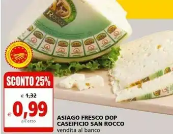 Il Gigante Caseificio San Rocco Asiago Fresco Dop offerta