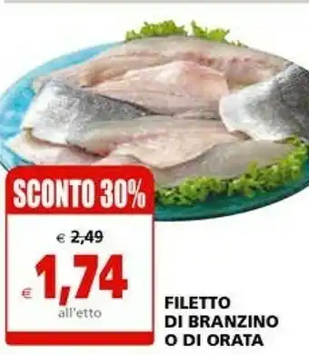 Il Gigante Filetto Di Branzino O Di Orata offerta