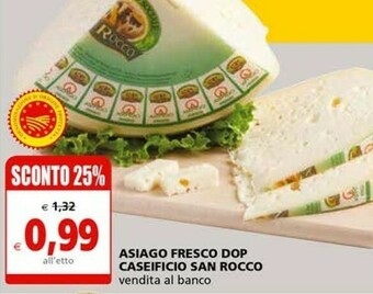 Il Gigante Caseificio San Rocco Asiago Fresco Dop offerta