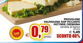 Il Gigante Fattorie Cremona Provolone Valpadana Dop Piccante offerta