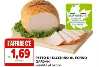 Il Gigante Gardani Petto Di Tacchino Al Forno offerta