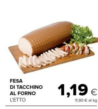 Tigre Fesa Di Tacchino Al Forno offerta