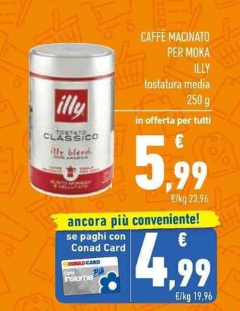 Conad CAFFÈ MACINATO PER MOKA ILLY 250 g offerta